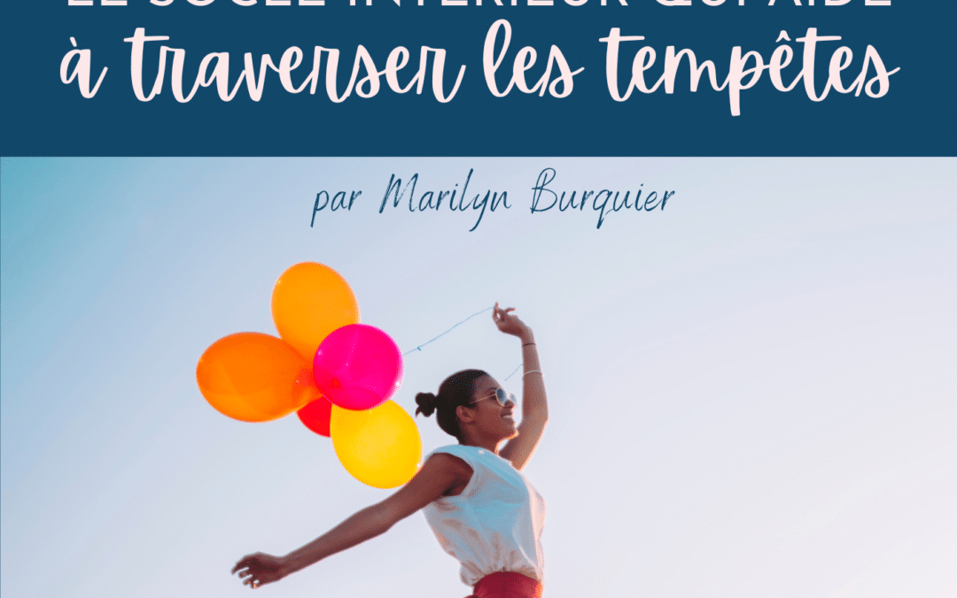 La joie : le socle intérieur qui aide à traverser les tempêtes