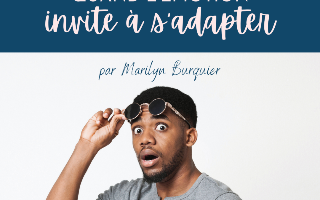 La surprise : quand l’émotion invite à s’adapter