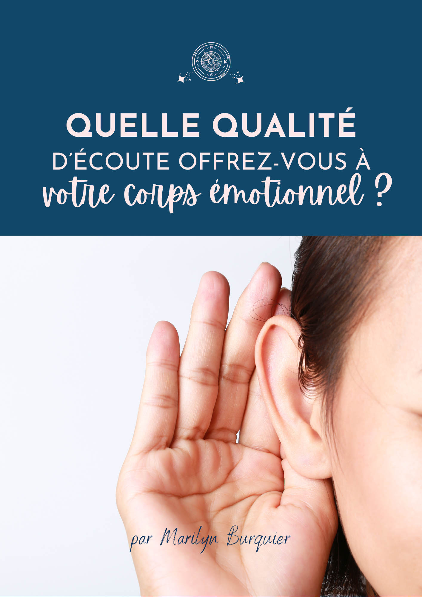 Quelle qualité d’écoute offrez-vous à votre corps émotionnel ?