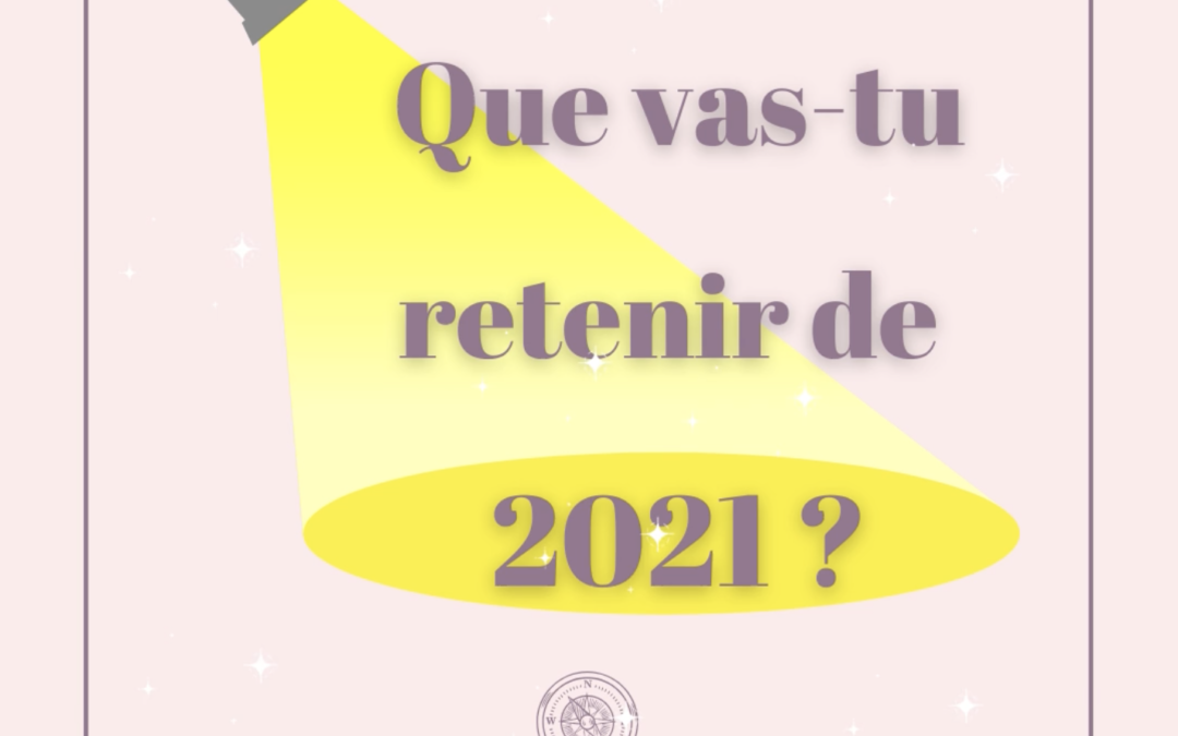 Que vas-tu retenir de 2021 ?
