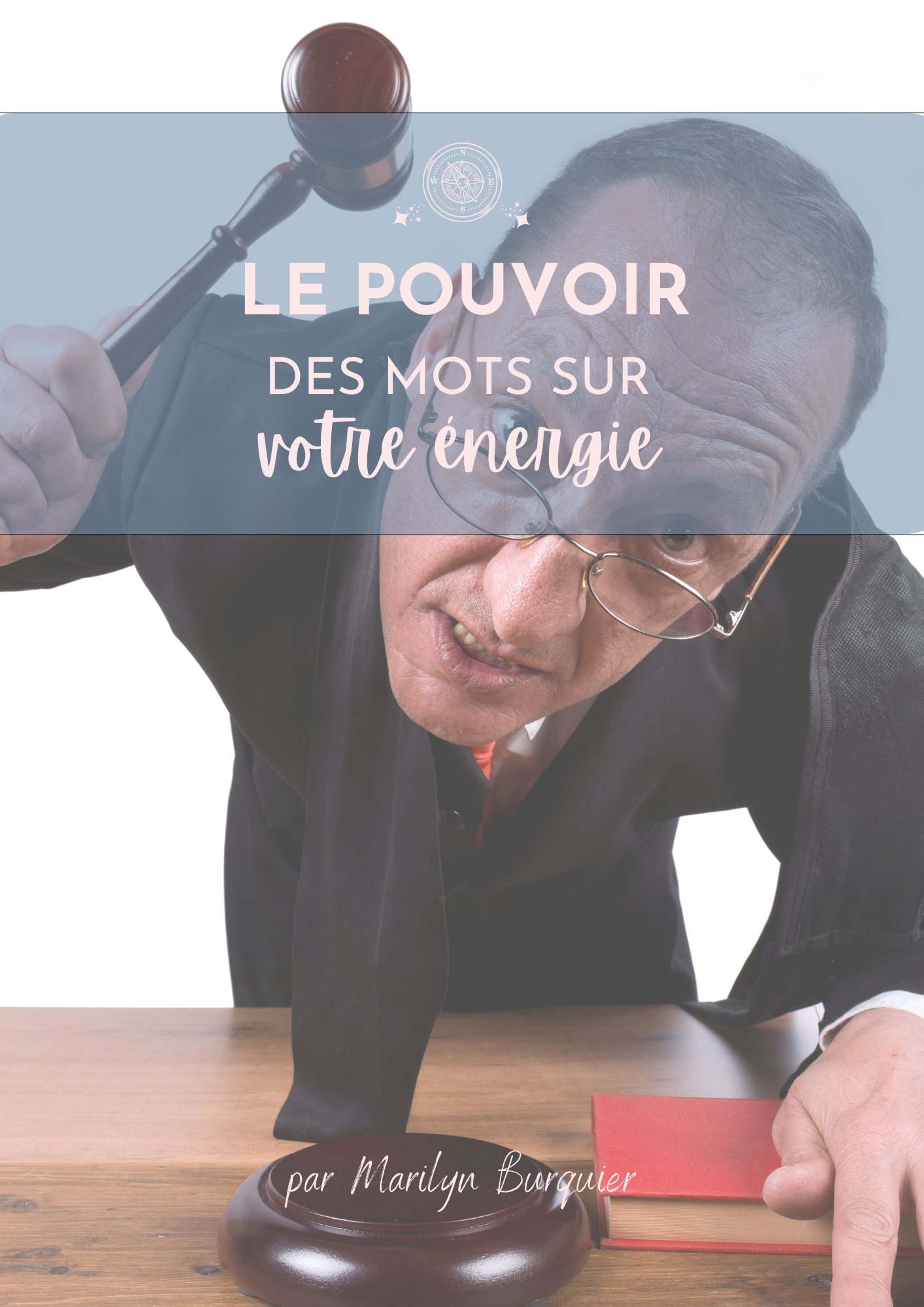 Le pouvoir de vos mots sur votre énergie