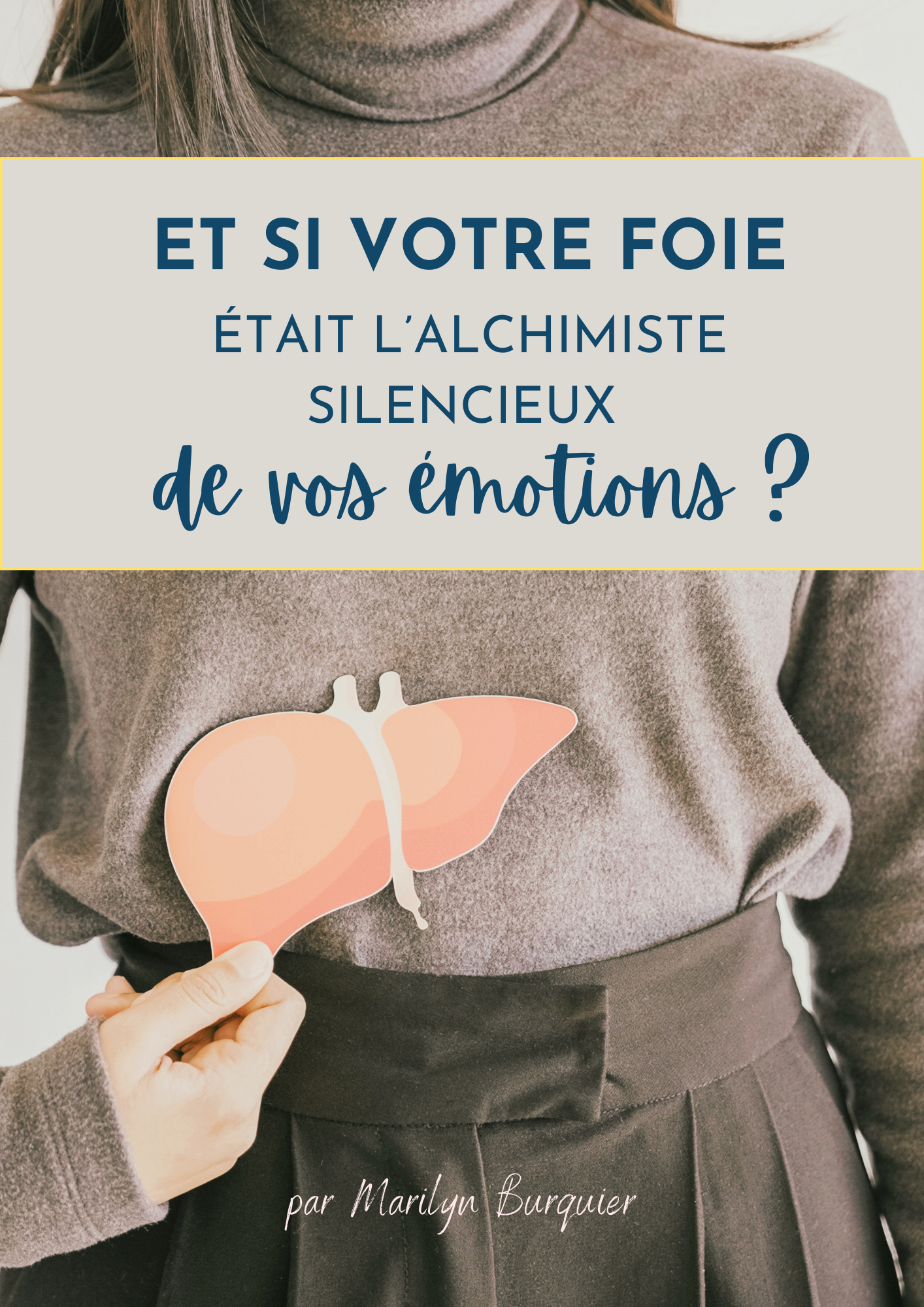 Et si votre foie était l’alchimiste silencieux de vos émotions ?
