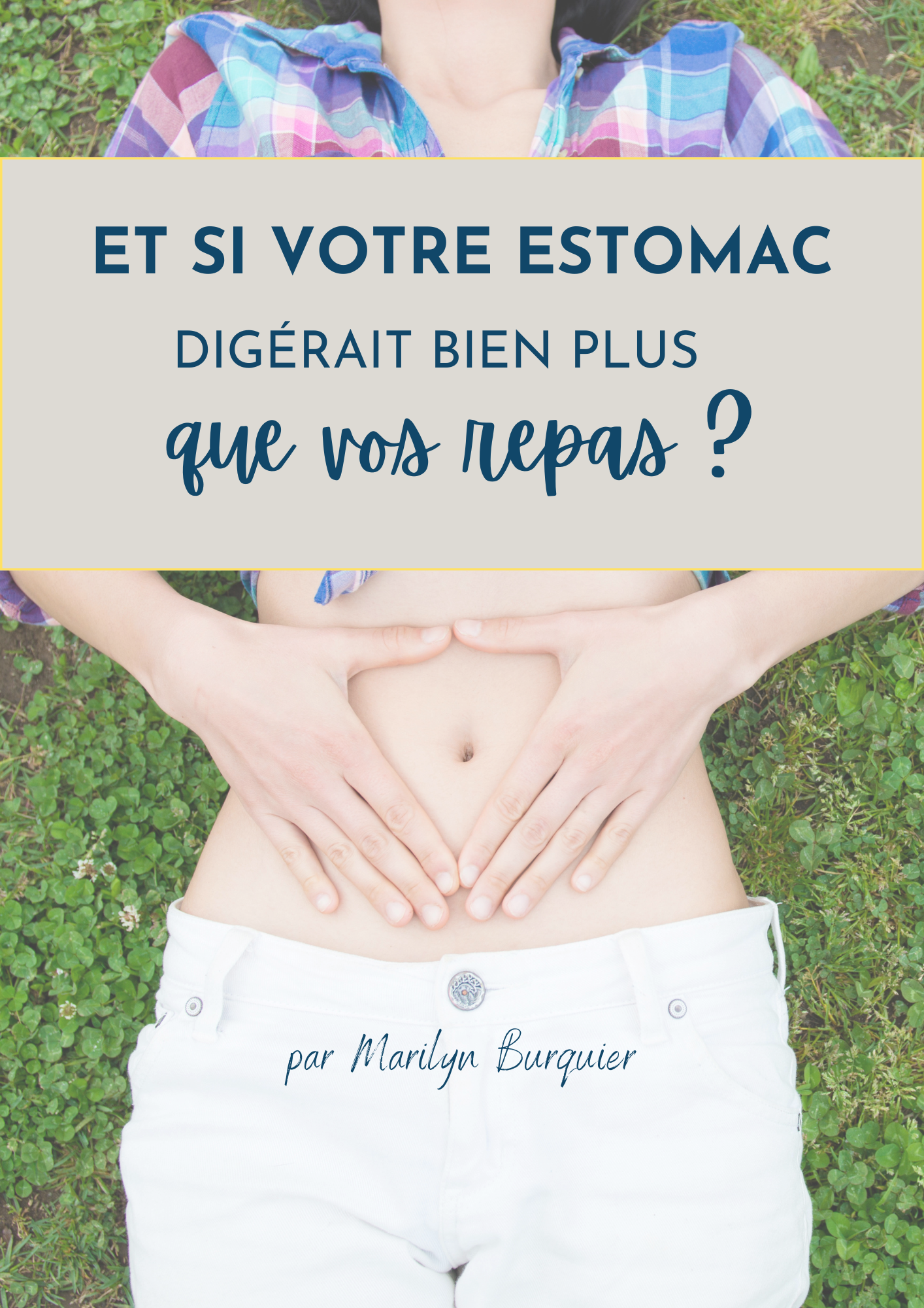 Et si votre estomac digérait bien plus que vos repas ?
